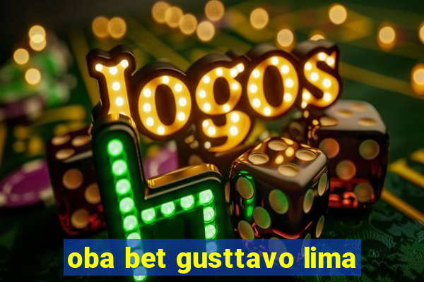 oba bet gusttavo lima